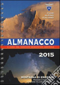 Almanacco 2015. Montagna di emozioni libro