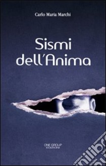 Sismi dell'anima libro di Marchi Carlo Maria