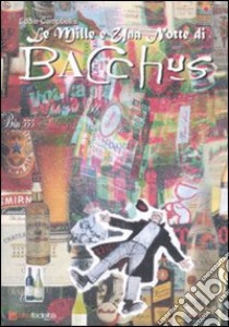 Le 1001 notte di Bacchus. Vol. 5 libro di Campbell Eddie