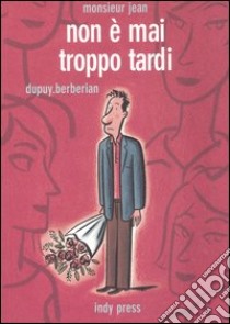 Non è mai troppo tardi. Monsieur Jean. Vol. 1 libro di Dupuy Philippe; Berberian Charles