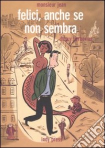 Felici, anche se non sembra. Monsieur Jean. Vol. 2 libro di Dupuy Philippe; Berberian Charles