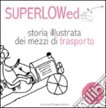 Storia illustrata dei mezzi di trasporto. Il canzoniere biondo. Ediz. illustrata. Con CD Audio. Vol. 1 libro