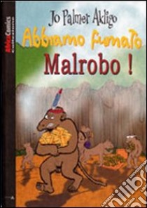 Abbiamo fumato Malrobo! libro di Palmer Akligo Jo