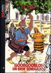 Goorgoorlou, un eroe senegalese libro di Fons T. T.