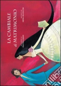 La cambiale di matrimonio. Ediz. italiana, inglese, francese e giapponese libro di Marsi Cristina