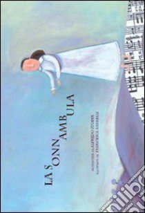 La sonnambula. Ediz. multilingue libro di toppa Alfredo