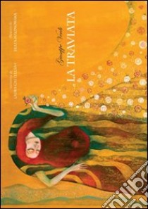 La traviata. Ediz. italiana, inglese, tedesca e russa libro di Castellani Laura