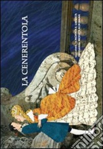 La Cenerentola. Ediz. italiana, inglese, francese e giapponese libro di Lapenta Monica E.