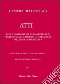 Gaetano Ambrico. Atti della commissione parlamentare d'inchiesta sulla miseria in Italia e sui mezzi per combatterla libro di Ambrico Gaetano