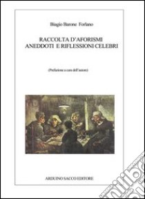 Raccolta di aforismi, aneddoti e riflessioni libro di Barone Biagio