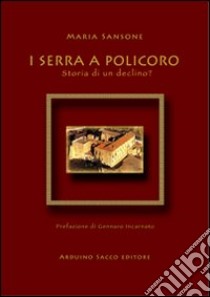 I Serra a Policoro libro di Sansone Maria