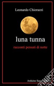 Luna Tunna libro di Chiorazzi Leonardo