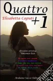 Quattro + 1. Con CD Audio libro di Caputi Elisabetta