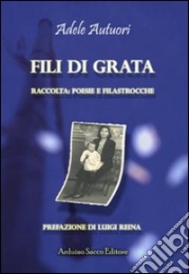 Fili di grata libro di Autuori Adele