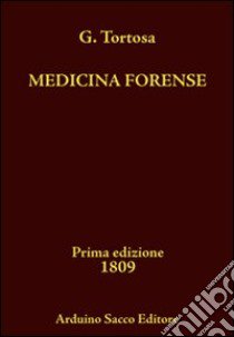 Medicina forense (rist. anast. 1809). Vol. 2 libro di Tortosa Giuseppe