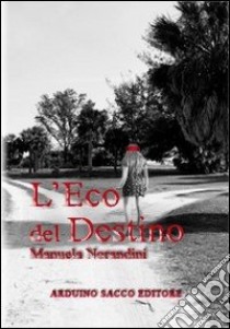 L'eco del destino libro di Norandini Manuela