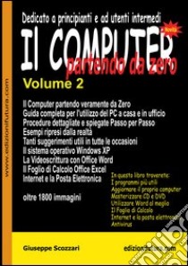 Il computer partendo da zero. Vol. 2 libro di Scozzari Giuseppe