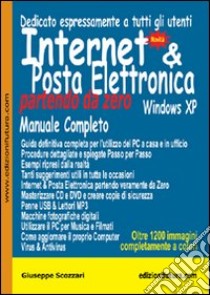 Internet & posta elettronica partendo da zero libro di Scozzari Giuseppe