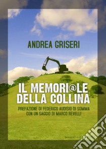 Il memori@le della collina libro di Griseri Andrea