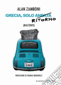 Grecia, solo ritorno libro di Zamboni Alan