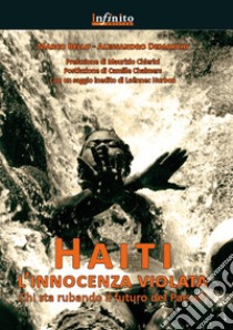 Haiti. L'innocenza violata libro di Bello Marco; Demarchi Alessandro