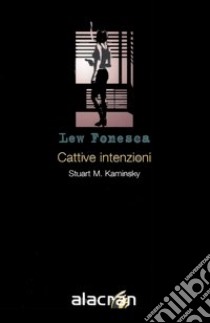 Cattive intenzioni libro di Kaminsky Stuart M.