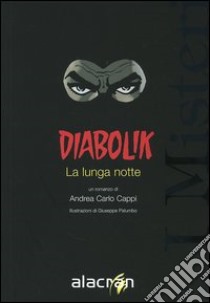 Diabolik. La lunga notte libro di Cappi Andrea Carlo