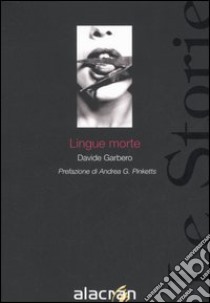 Lingue morte libro di Garbero Davide