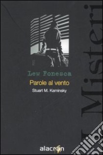 Parole al vento. Lew Fonesca libro di Kaminsky Stuart M.