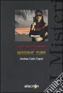 Nightshade. Missione Cuba libro di Cappi Andrea Carlo