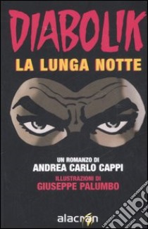 Diabolik. La lunga notte libro di Cappi Andrea Carlo