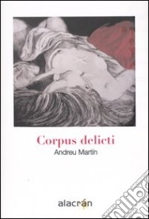 Corpus delicti libro di Martín Andreu