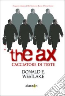 The ax. Cacciatore di teste libro di Westlake Donald E.