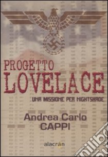 Progetto Lovelace. Una missione per Nightshade libro di Cappi Andrea Carlo