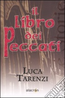 Il libro dei peccati libro di Tarenzi Luca