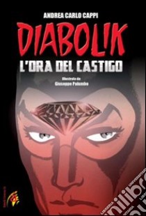 L'ora del castigo. Diabolik libro di Cappi Andrea Carlo