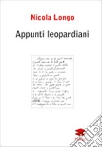 Appunti leopardiani libro di Longo Nicola