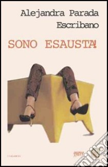 Sono esausta! libro di Escribano Parada Alejandra