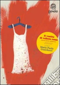 Il vestito di velluto rosso. Racconti di scrittrici sudafricane libro di Guarducci M. P. (cur.)