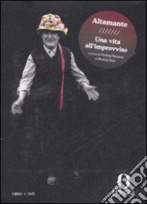 Altamante. Una vita all'improvviso. Con DVD libro di Logli Altamante; Fantacci A. (cur.); Tozzi M. (cur.)