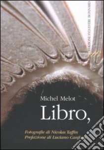 Libro,. Ediz. illustrata libro di Melot Michel; Taffin Nicolas