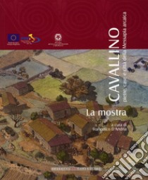 Cavallino. Pietre, case e città della Messapia arcaica. La mostra libro di D'Andria F. (cur.)