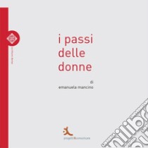 I passi delle donne libro di Mancino Emanuela