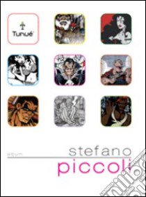 Stefano Piccoli. Ediz. illustrata libro di Piccoli Stefano