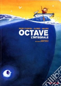 Octave. L'integrale libro di Chauvel David; Alfred; Walter