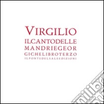 Il canto delle mandrie. Georgiche. Libro 3°. Testo latino a fronte libro di Virgilio Marone Publio; Munaro M. (cur.)