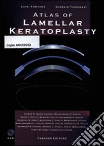 Atlas of lamellar keratoplasty. Con DVD libro di Fontana Luigi; Tassinari Giorgio