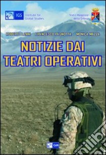 Notizie dai teatri operativi libro di Lanni Roberto; Pagnotta Francesco; Mazza Monica