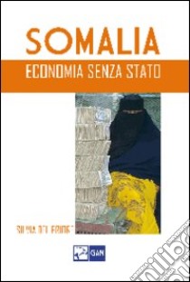 Somalia, economia senza Stato libro di Del Priore Silvia