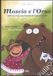 Mascia e l'Orso. Ediz. illustrata libro di Pedretti Bruno - Meisser Simona